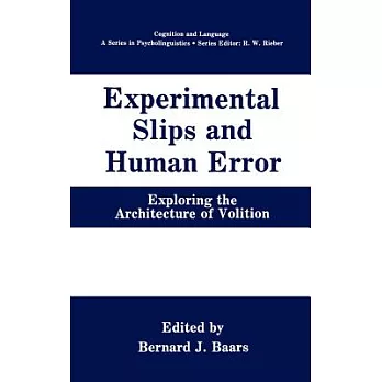Experimental Slips and Human Error: Exploring the Architecture of Volition