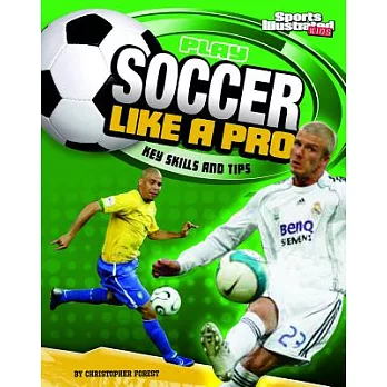 Play soccer like a pro : key skills and tips /