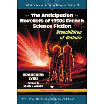 The Anticipation Novelists of 1950s French Science Fiction: Stepchildren of Voltaire