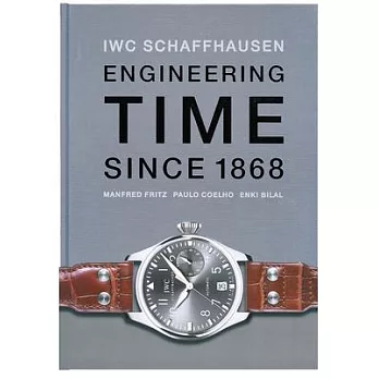 Iwc Shaffhausen: Engineering Time Since 1868