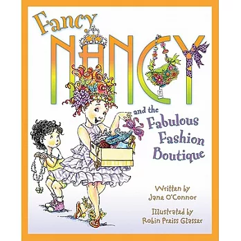 Fancy Nancy and the fabulous fashion boutique /