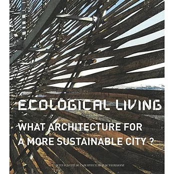 Ecological Living: What Architecture for a More Sustainable City?