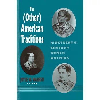 The (Other) American Traditions: Nineteenth-Century Women Writers