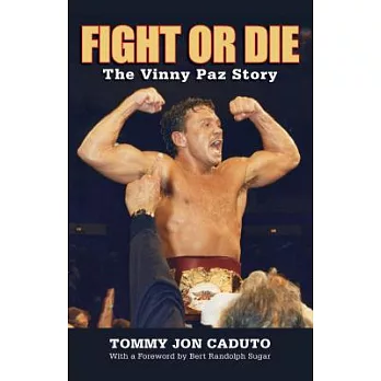 Fight or Die: The Vinny Paz Story