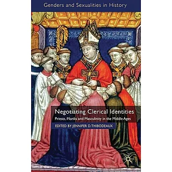 Negotiating Clerical Identities: Priests, Monks and Masculinity in the Middle Ages