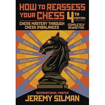 How to Reassess Your Chess: Chess Mastery Through Chess Imbalances