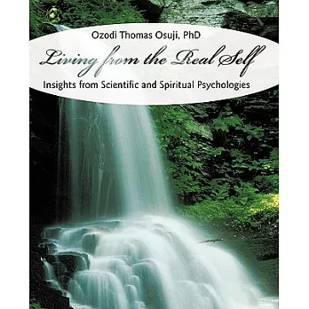 Living from the Real Self: Insights from Scientific and Spiritual Psychologies