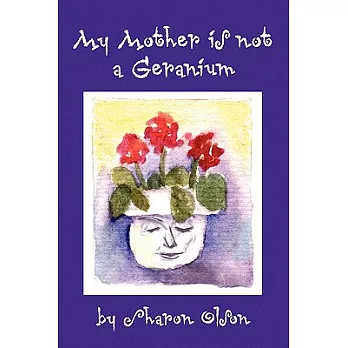 My Mother Is Not a Geranium