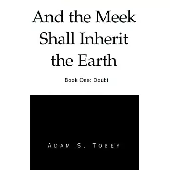 And the Meek Shall Inherit the Earth: Doubt