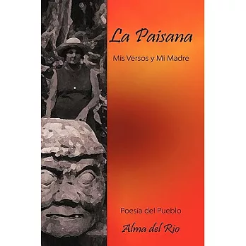 La Paisana: Mis Versos Y Mi Madre