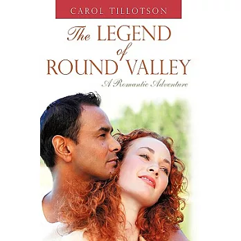 The Legend of Round Valley: A Romantic Adventure