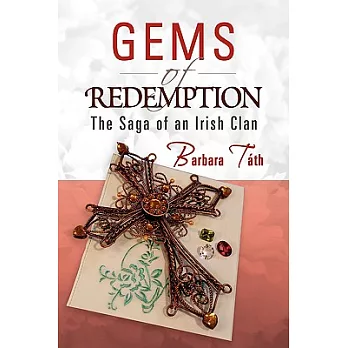Gems of Redemption: The Saga of an Irish Clan