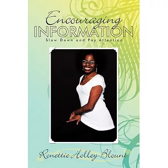 Encouraging Information: Slow Down and Pay Attention