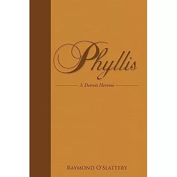 Phyllis: A Detroit Heroine