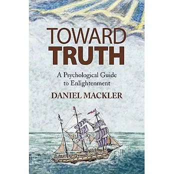 Toward Truth: A Psychological Guide to Enlightenment