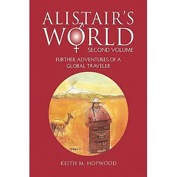 Alistair’s World: Further Adventures of a Global Traveler