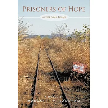 Prisoners of Hope: In Chalk Creek, Georgia
