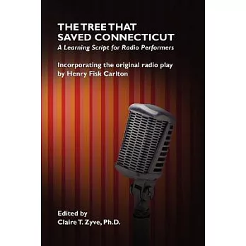 The Tree That Saved Connecticut: A Learning Script for Radio Performers
