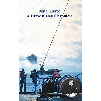 Navy Hero: A Drew Kasey Chronicle