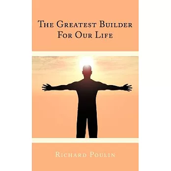 The Greatest Builder for Our Life