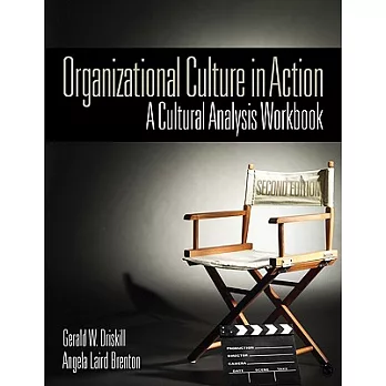 Organizational Culture in Action: A Cultural Analysis Workbook