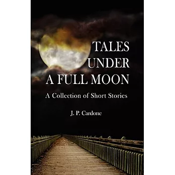 Tales Under a Full Moon: A Collection of Short Stories
