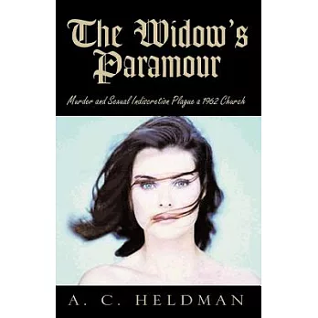 The Widow’s Paramour: Murder and Sexual Indiscretion Plague a 1962 Church