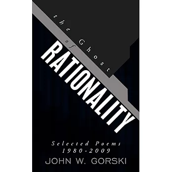 The Ghost of Rationality: Selected Poems 1980-2009