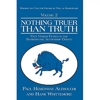 Nothing Truer Than Truth: Fact Versus Fiction in the Shakespeare Authorship Debate