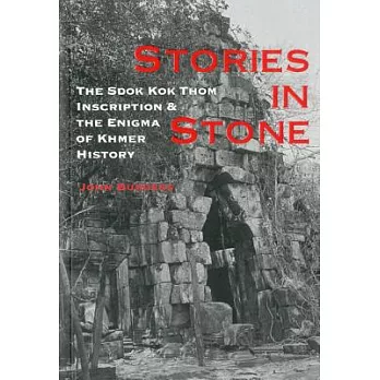 Stories in Stone: The Sdok Kok Thom Inscription & the Enigma of Khmer History