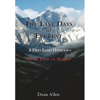 The Last Days of Everest: A Debt Long Overdue -- to Be Paid in Blood