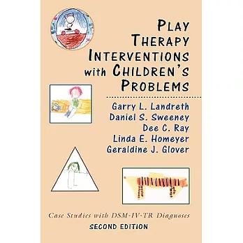 Play Therapy Interventions with Children’s Problems: Case Studies with Dsm-IV-Tr Diagnoses