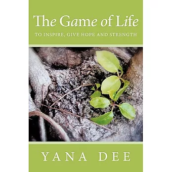 The Game of Life: To Inspire, Give Hope and Strength