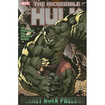 Hulk: Planet Hulk Prelude: Planet Hulk Prelude
