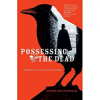 Possessing the Dead: The Artful Science of Anatomy