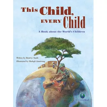 This child, every child : a book about the world