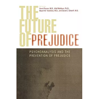 Future of Prejudice: Psychoanalysis and the Prevention of Prejudice