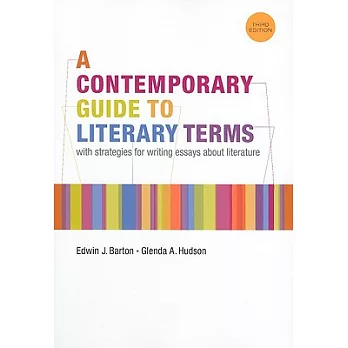A Contemporary Guide to Literary Terms: With Strategies for Writing Essays About Literature