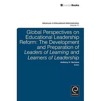 Global Perspectives on Educational Leadership Reform: The Development and Preparation of Leaders of Learning and Learners of Leadership