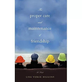 The Proper Care and Maintenance of Friendship