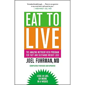 Eat to Live: The Amazing Nutrient-Rich Program for Fast and Sustained Weight Loss, Revised Edition