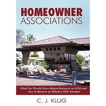 Homeowner Associations: What You Should Know Before Buying in an Hoa and How to Become an Effective Hoa Member