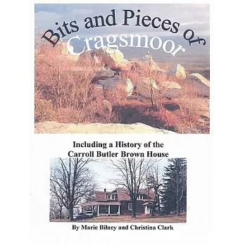 Bits and Pieces of Cragsmoor: Including a History of the Carroll Butler Brown House