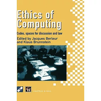 Ethics of Computing: Codes, Spaces for Discussion and Law