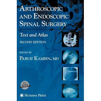 Arthroscopic And Endoscopic Spinal Surgery: Text  And Atlas