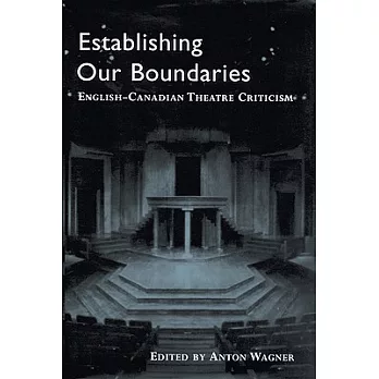 Establishing Our Boundaries: English-Canadian Theatre Criticism