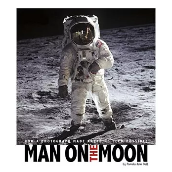 Man on the moon : how a photograph made anything seem possible