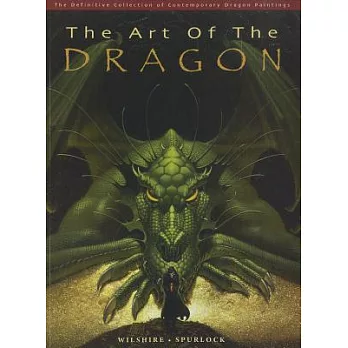Art of the Dragon: The Definitive Collection of Contemporary Dragon Paintings