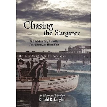 Chasing the Stargazer: With Help from Luigi Pirandello, Nucky Johnson, and Thomas Wolfe
