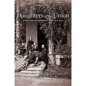 Daughters of the Union : northern women fight the Civil War /